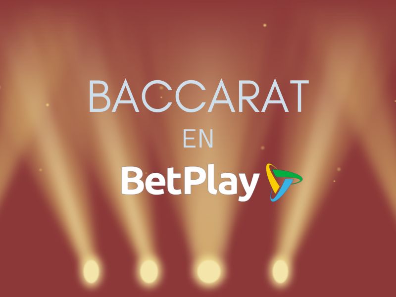 Te enseñamos a jugar Baccarat en Betplay