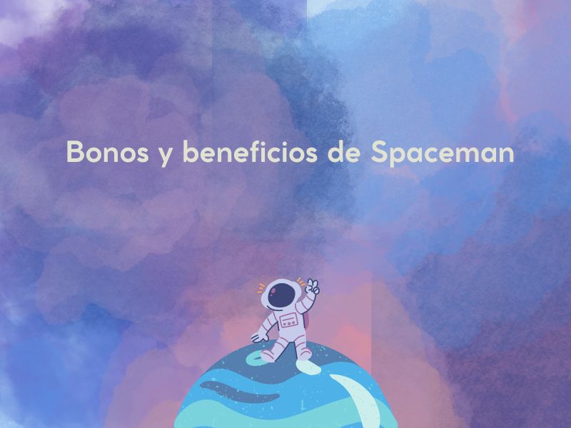 Bonos y beneficios de Spaceman